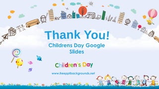 Childrens Day Google
Slides
www.freepptbackgrounds.net
 