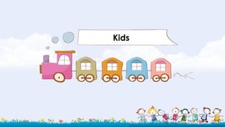 Kids
 