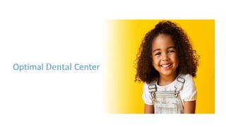 Optimal Dental Center
 