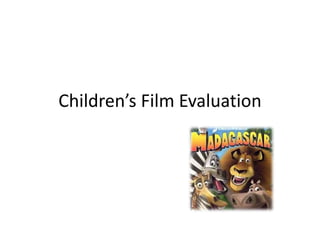 Children’s Film Evaluation
 