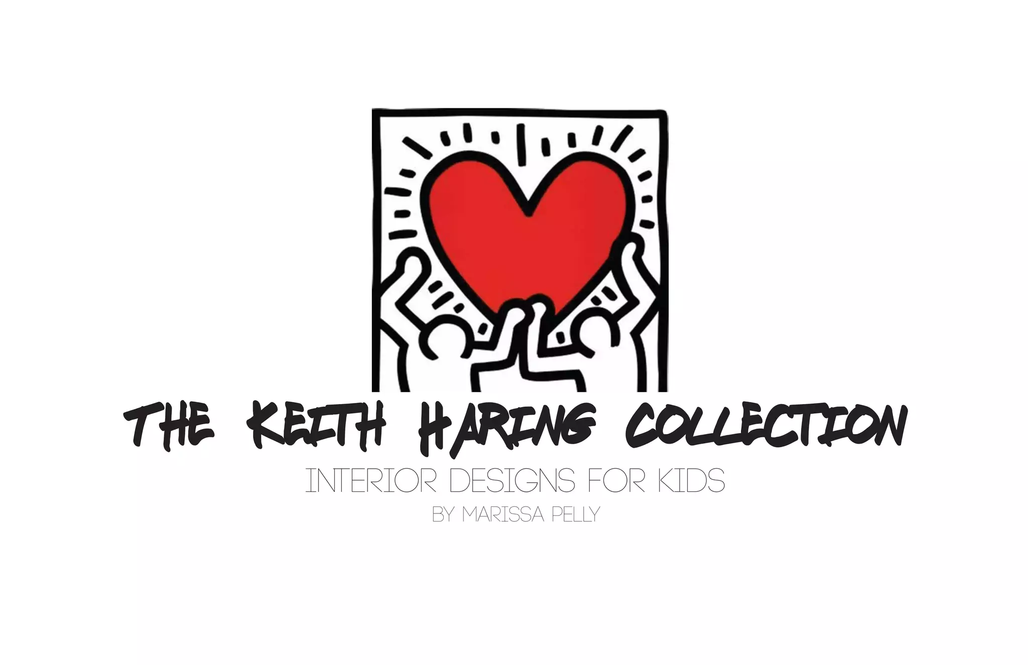 The Keith Haring Collection
Interior Designs for Kids
by marissa pelly