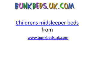 Childrensmidsleeperbedsfrom www.bunkbeds.uk.com 