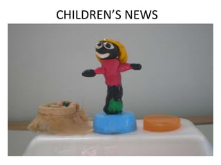 CHILDREN’S NEWS
 