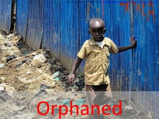 Orphaned
This image is used under a CC license from: http://www.flickr.com/photos/islandgyrl/1753762674/sizes/o/in/photostream/
 