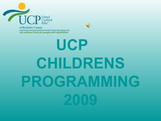 UCP  CHILDRENS PROGRAMMING 2009 
