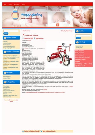 Home       Contact      Privacy Policy   Sitemap




                                          HappyBaby
                                          Cutie cheeky little baby




                                          « Kids Kustoms                                                                  Baby Boy Diaper Bags »           Search
 Search
                                                Childrens Tricycle
        Recent Posts                           February 12th, 2012 |   Author: babylover                                                               Search

                                          Children's Tricycle
City Mini
                                          Features:                                                                                                        Archives
Stroller Reviews
Swim Diapers                              With control bar
                                          Small basket in front
Cheap Jogging Stroller                                                                                                                                February 2012
                                          Footrest for little children
Single Jogging Strollers                  One tricycle with two seats in front and at                                                                 January 2012
                                          back
                                          Movable canopy                                                                                              Baby Jogger
        Recent Comments                   Three pieces/carton
                                          Size: 82 x 50 x 36cm                                                                                        Baby Monitor
                                          Gross weight: 21kg                                                                                          Baby Shower
settingsun2001 on Summer                  Net weight: 20kg
Infant Video Monitor Interference         460 pieces/40-foot HQ container                                                                             Baby Umbrella Stroller
pirategrl on Double Baby                  325 pieces/40-foot GP container
Monitor                                   190 pieces/20-foot GP container                                                                             Children Tricycle
                                          About Zhejiang ZEC Group
Anonymous on Wireless Video
                                          Zhejiang ZEC Group was founded in 1984
                                                                                                                                                      Diapers
Baby Monitor                              and engaged in the manufacturing and
mcollins391 on Baby Monitor
                                                                                                                                                      Identifying Baby Sleep
                                          marketing of hardware, tools, electronics,
Cameras                                   garments, textiles, auto accessories and                                                                    Infant Car Seat
davya85 on Baby Monitor With              parts. Presently we're a supplier for more
Screen                                    than 200 customers over 30 countries and
                                          regions with a turnover of 4 million in 2006.
                                          Two ways to cut your denim costs
        Archives                          Are increasing denim garment costs squeezing your bottom line? We at Zhejiang ZEC Group Garments
                                          Dept. can help.
                                          Our in-house washing and long-term supplier relationships
February 2012                             With two washing factories, we are equipped to handle this costly process in-house. And as raw
                                          material prices rise, our long-term suppliers keep us competitive. We have cooperated with the same
January 2012                              five suppliers for at least six years, and they reward our loyalty with priority pricing.
                                          Custom designs in as few as three days
                                          You'll benefit from these cost savings with every order of our denim jeans, skirts and other garments.
        Categories                        Bring us your custom designs and we will create a sample in as few as three days. We offer 100 new
                                          styles every season to match your sourcing needs.
                                          100,000-piece monthly capacity
Baby Jogger                               Our monthly capacity is 100,000 pieces, and we deliver in 30 days. Benefit from better pricing -- contact
Baby Monitor                              us today.
Baby Shower                               About the author: Tag:china toysChildren's Tricycle
Baby Umbrella Stroller                    From:http://www.buy-china-toys.com/
Children Tricycle                         Source: http://www.articlesbase.com/leadership-articles/childrens-tricycle-521276.html
Diapers
Identifying Baby Sleep Cues
Infant Car Seat

  Powered by WP / designed by Online
              Courses




                                                Posted in Children Tricycle |         Tags: childrens tricycle
 