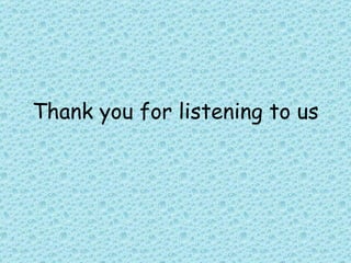 Thank you for listening to us 