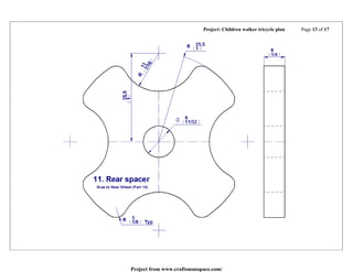 Project: Children walker tricycle plan Page 13 of 17
Project from www.craftsmanspace.com/
 