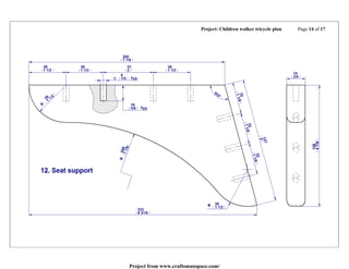 Project: Children walker tricycle plan Page 14 of 17
Project from www.craftsmanspace.com/
 
