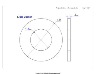 Project: Children walker tricycle plan Page 8 of 17
Project from www.craftsmanspace.com/
 