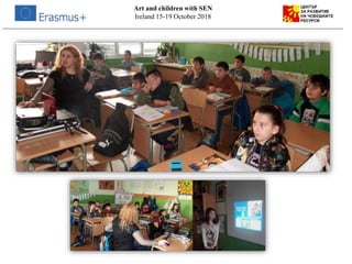 Art and children with SEN
Ireland 15-19 October 2018
 