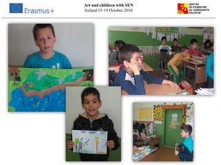 Art and children with SEN
Ireland 15-19 October 2018
 