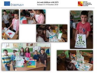 Art and children with SEN
Ireland 15-19 October 2018
 