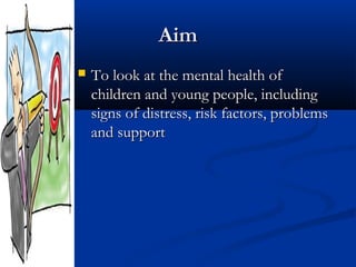 Children, Young People and Mental Health | PPT