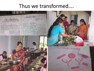 Thus we transformed….
9/19/2013 ratheesh kaliyadan/SCERT 38
 