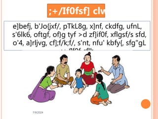 7/8/2024
e]befj, b'Jo{jxf/, pTkL8g, x]nf, ckdfg, ufnL,
s'6lk6, oftgf, of}g tyf >d zf]if0f, xflgsf/s sfd,
o'4, a]rljvg, cf];f/k;f/, s'nt, nfu' kbfy{, sfg"gL
;+/If0f cflb .
;+/If0fsf] clwsf/,
 