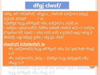 dfgj clwsf/
•dflg; eP/ hlGdPsf] -dfgjLo_ cfwf/df JolQmn] kfpg]
;j{:jLs[t :jtGqtf / xs
•;Ddflgt hLjg afFRgsf] nflu JolQm;Fu /x]sf] xs
• JolQm÷gful/snfO{ ;fdflhs k4ltdf cfwfl/t eO{ c? JolQm
jf lgsfox?sf] Jojxf/ / sfo{ o:tf] o:tf] x'g'kb{5 eg]/ eGg jf
dfubfjL ug{ kfpg] g}lts / sfg'gL cfwf/
clwsf/sf] k|fyldstfsf] tx
•Ps JolQmnfO{ hLjg afFRgsf] nflu Go"gtd?kdf rflxg]
s'/f
•Ps JolQmnfO{ :jtGq / ;Ddflgt hLjg latfpgsf] nflu
rflxg] s'/f
•;'vb afNosfn clg jo:s eP kl5 ;dfhdf ;fy{s / pknlAwd's
hLjg afFRgsf] nflu rflxg] s'/f
 