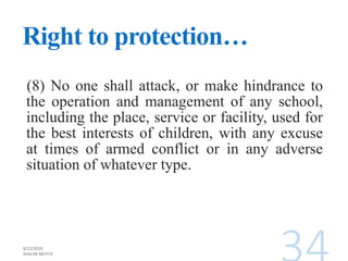 Right to privacy…
(3) The details that provide the identity of a
child along with the name, surname, address,
age, sex, fa...