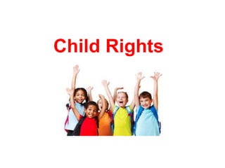 Child Rights
 