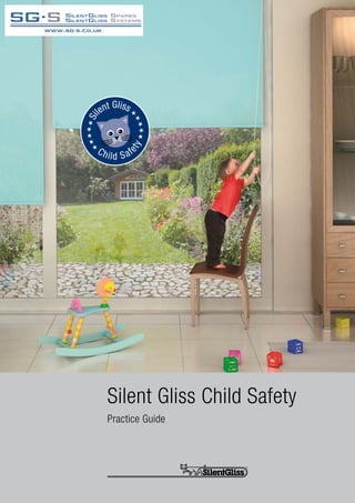 Silent Gliss Child Safety
Practice Guide
 