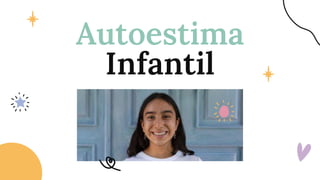 Autoestima
Infantil
 
