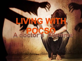 POCSO ACT AND DOCTOR'S DILEMMA