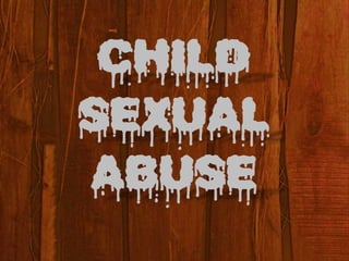 CHILD
SEXUAL
ABUSE
 