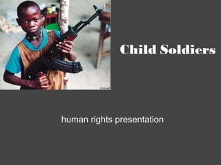 Child Soldiers human rights presentation 