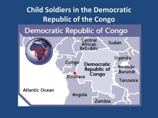 Child Soldiers in the Democratic Republic of the Congo 