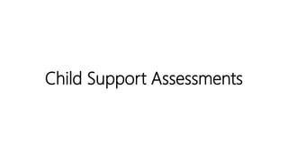 Child Support Assessments
 