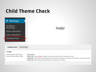 Child Theme Check
Voil!
 