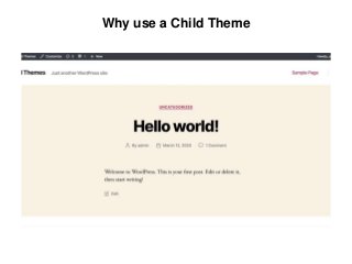 Why use a Child Theme
 