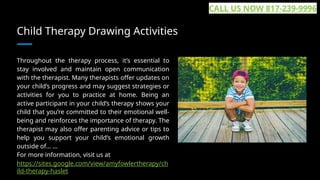 Child Therapy Drawing Activities
Throughout the therapy process, it’s essential to
stay involved and maintain open communication
with the therapist. Many therapists offer updates on
your child’s progress and may suggest strategies or
activities for you to practice at home. Being an
active participant in your child’s therapy shows your
child that you’re committed to their emotional well-
being and reinforces the importance of therapy. The
therapist may also offer parenting advice or tips to
help you support your child’s emotional growth
outside of... ...
For more information, visit us at
https://sites.google.com/view/amyfowlertherapy/ch
ild-therapy-haslet
CALL US NOW 817-239-9996
 