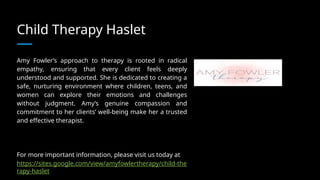 Child Therapy Haslet
Amy Fowler’s approach to therapy is rooted in radical
empathy, ensuring that every client feels deeply
understood and supported. She is dedicated to creating a
safe, nurturing environment where children, teens, and
women can explore their emotions and challenges
without judgment. Amy’s genuine compassion and
commitment to her clients’ well-being make her a trusted
and effective therapist.
For more important information, please visit us today at
https://sites.google.com/view/amyfowlertherapy/child-the
rapy-haslet
 