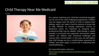 Child Therapy Near Me Medicaid
As a parent, watching your child face emotional struggles
can be one of the most challenging experiences. Children
may not always have the words or tools to express their
feelings, which can make it hard for parents to know how
to help. Whether it's anxiety, depression, trauma, or
behavioral issues, it's important to recognize when
professional help may be needed. Child therapy in Haslet
provides a structured and supportive environment where
children can address their emotional challenges and
improve their mental health. In this post, we will explore
how child therapy can be a transformative experience for
children and why it plays a crucial role in improving their
overall well-being. ...
For more information, visit us at
https://sites.google.com/view/amyfowlertherapy/child-ther
apy-haslet
CALL US NOW 817-239-9996
 