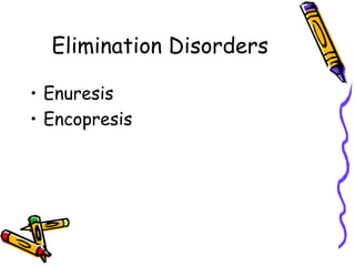 Elimination Disorders Enuresis Encopresis 