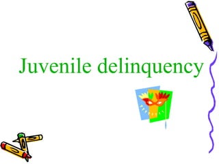 Juvenile delinquency 