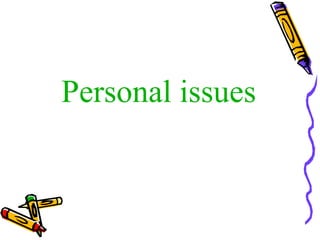 Personal issues 