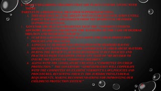 1. POLICY REGARDING CHILDREN THAT ARE IN DCF CUSTODY LIVING WITH
THERE
PARENTS IN A RESIDENTIAL OR OTHER SUPPORTED SETTING
1. THIS REQUIRES DCF THE ABILITY NOT TO START REUNIFICATION UNTILL
PARENT HAS BEEN DISCHARGED FROM THE RESIDENTAL OR OTHER
SUPPORTED SETTINGS.
1. GOVENOR SHUMLIN HAS REQESTED THAT THE “VERMONT CITIZENS
ADVISORY BOARD (VCAB) REVIEW THE HANDLING OF THE CASE OF DEZIRAE
SHELDON AND PEIGHTON GERAW’S.”
1. VCAB HAS A RESPONSIBILITY TO EXAMINE THE CHILD PROTECTION
POLICIES AND PRACTICES.
2. A SPECIAL VCAB BOARD WAS DEVELOPED WITH MEMBERS HAVING
SIGNIFICANT EXPERTISE AND THE EXPERIENCE IN CHILD ABUSE MATTERS.
3. DURING THE REVIEW VCAB WITH DETERMINE IF DCF POLICIES AND
PRACTICES WERE FALLOWED AND IF ANY NEED TO “BE REVISED TO
INSURE THE SAFETY OF VERMONTS CHILDREN.”
4. ALONG WITH THE LEGISLATURE CREATED A “COMMITTEE ON CHILD
PROTECTION.” THE GOVERNERS “ADMINISTRATION WILL COPPERATE
WITH THE COMMITTEE ON EXAMINE VERMONT’S LAWS,POLICIES AND
PROCEDURES, REVIEWING THEM IN THE JURISDICTIONS,FEDERAL
REQUIRMENTS, MAKING RECOMMENDATIONS FOR IMPROVEING OUR
CHILDRENS PROTECTION SYSTEM.”
3
 