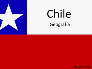 Chile Geografía Sawyer Smith 