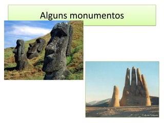 Alguns monumentos
 