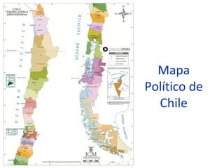 Mapa
Político de
Chile
 