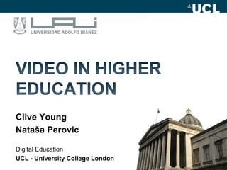 Clive Young
Nataša Perovic
Digital Education
UCL - University College London
 