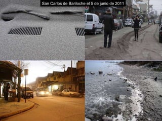 San Carlos de Bariloche el 5 de junio de 2011 
