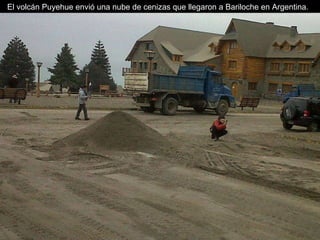 El volcán Puyehue envió una nube de cenizas que llegaron a Bariloche en Argentina.   
