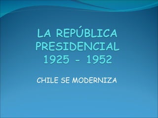 CHILE SE MODERNIZA 