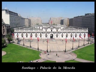 Santiago  -  Palacio  de  la  Moneda 