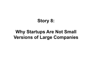 Story 7:Not All Startups Are Equal<br />Small Business<br />Scalable Startups<br />Large Company Innovation<br />