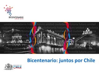 Bicentenario: juntos por Chile
 