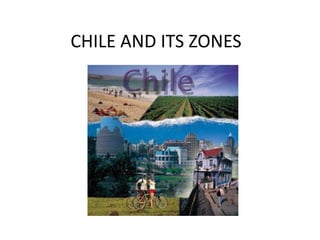 CHILE AND ITS ZONES 